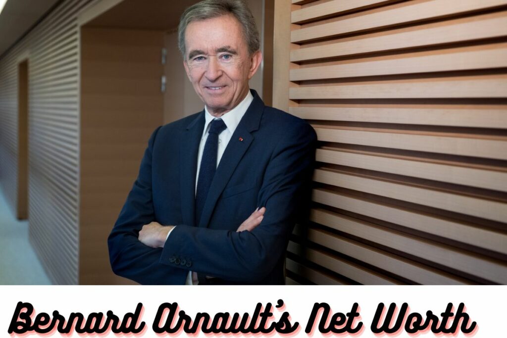 Bernard Arnault's Net Worth