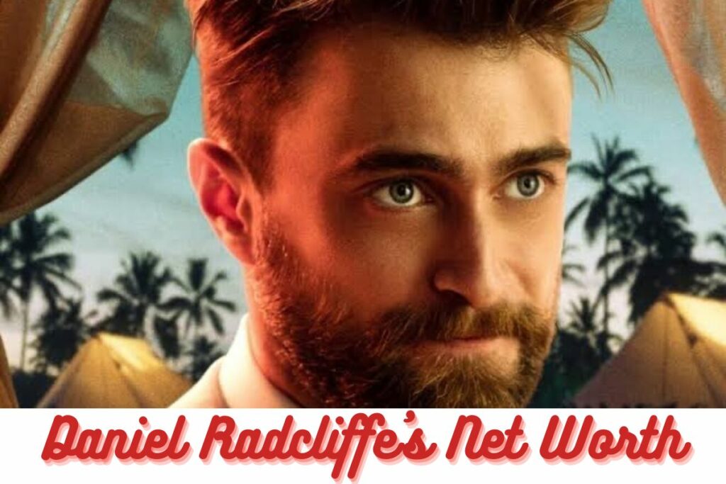 Daniel Radcliffe's Net Worth