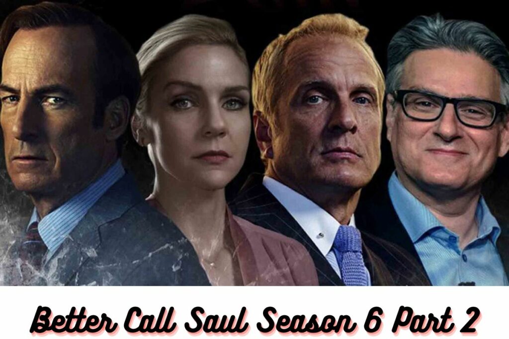 Better Call Saul Season 6 Part 2 Release Date, Plot & More Details!