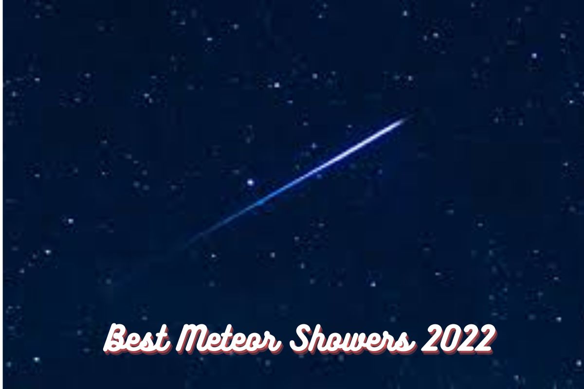 Best Meteor Showers 2022