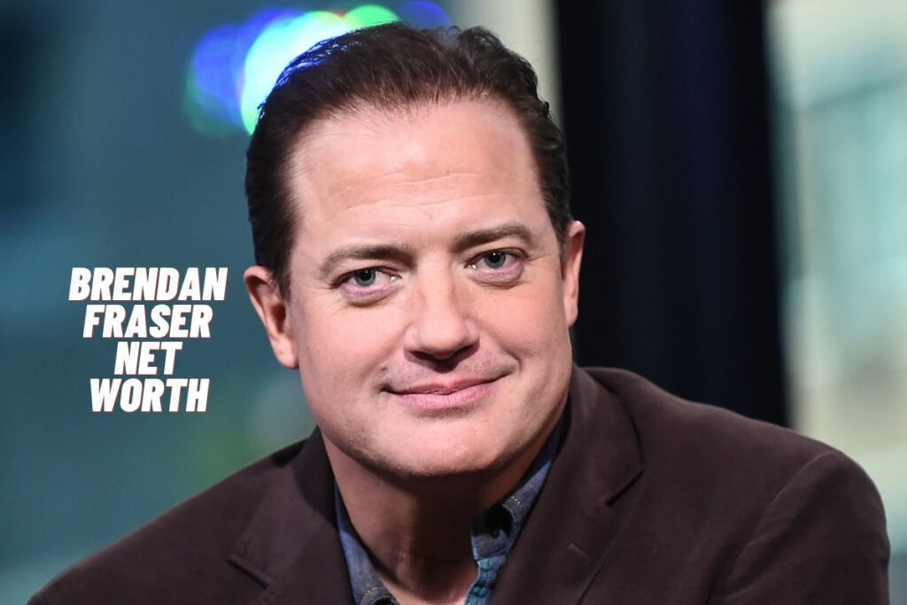 Brendan Fraser Net Worth