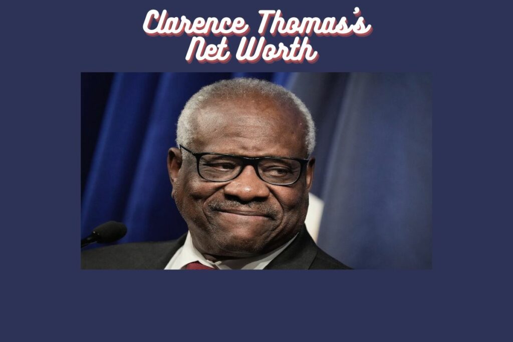 Clarence Thomas's Net Worth