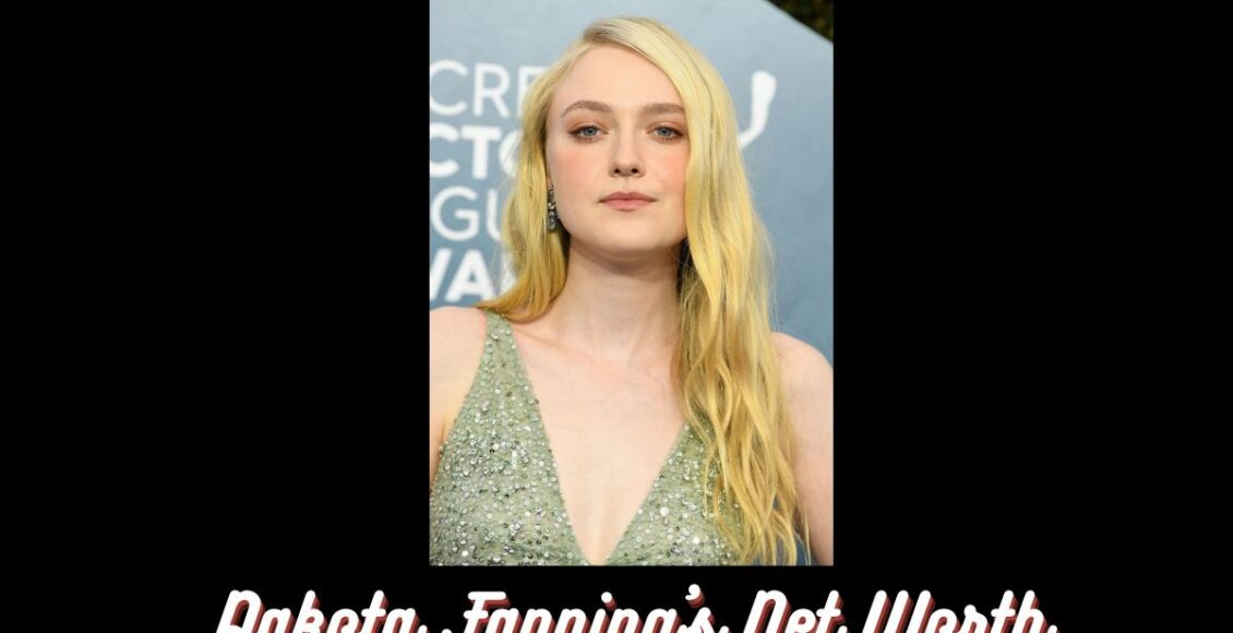 Dakota Fanning's Net Worth