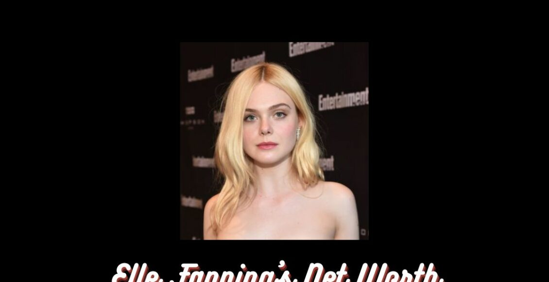 Elle Fanning's Net Worth