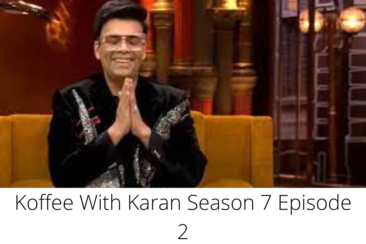 Koffee With Karan Season 7 Episode 2