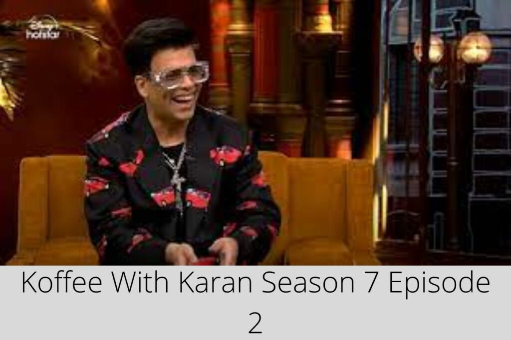 Koffee With Karan Season 7 Episode 2