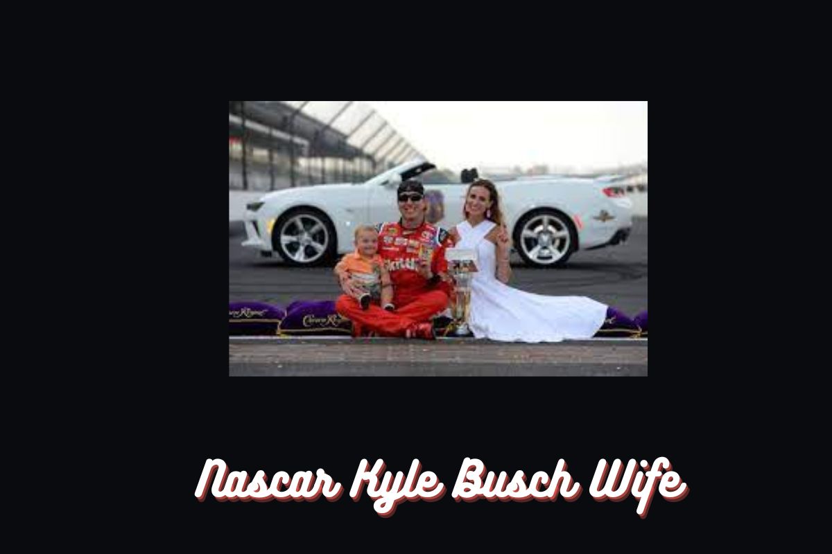 Nascar Kyle Busch Wife