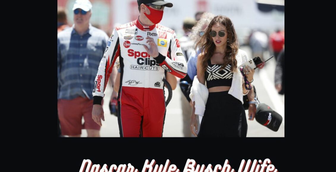 Nascar Kyle Busch Wife