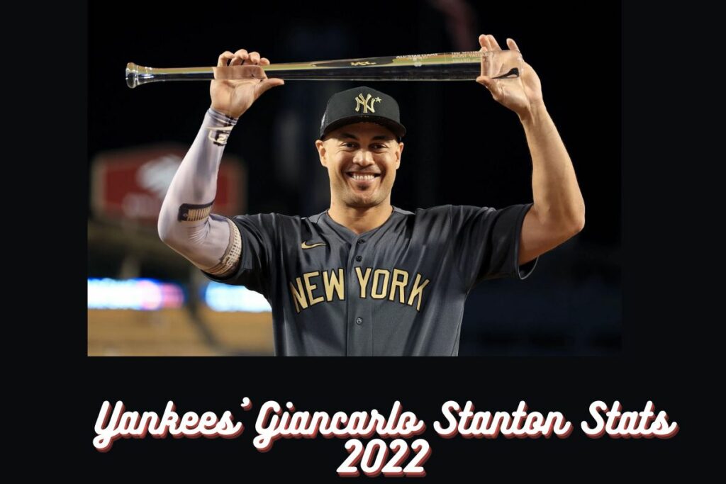 Yankees' Giancarlo Stanton Stats 2022