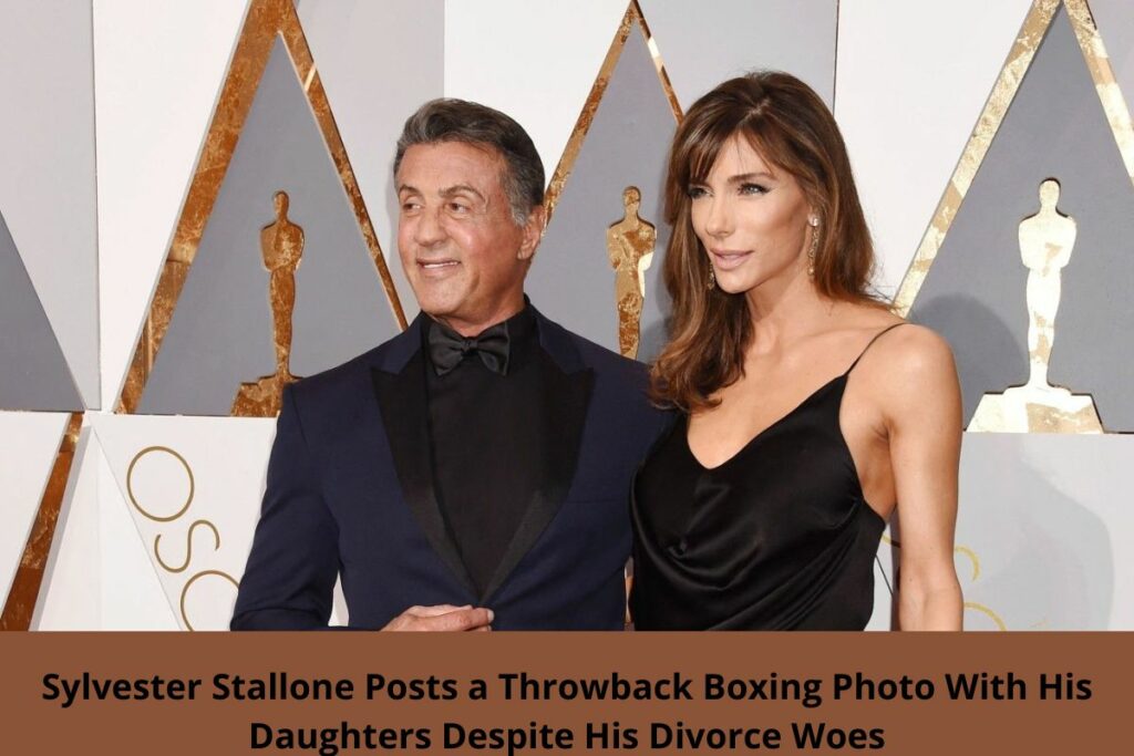 Sylvester Stallone Posts a Throwback Boxing Photo With His Daughters Despite His Divorce Woes