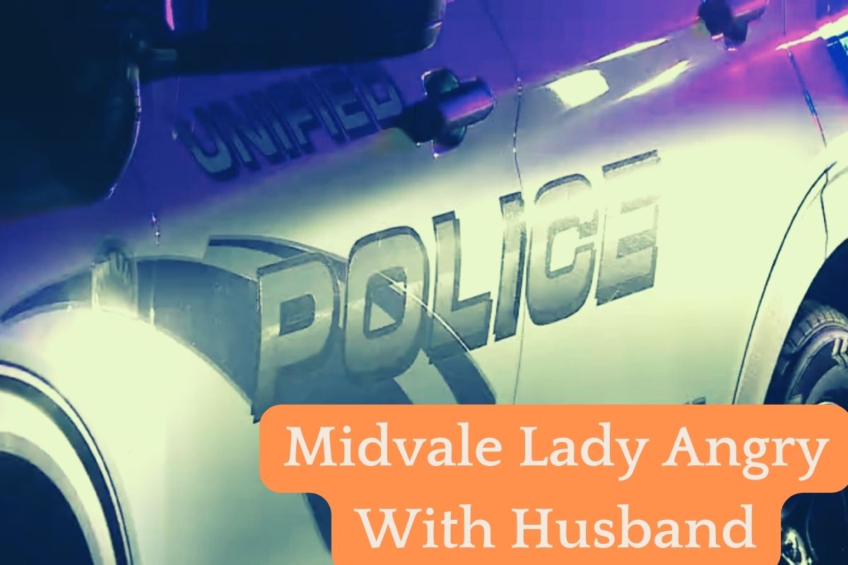 Midvale Lady Angry With Husband