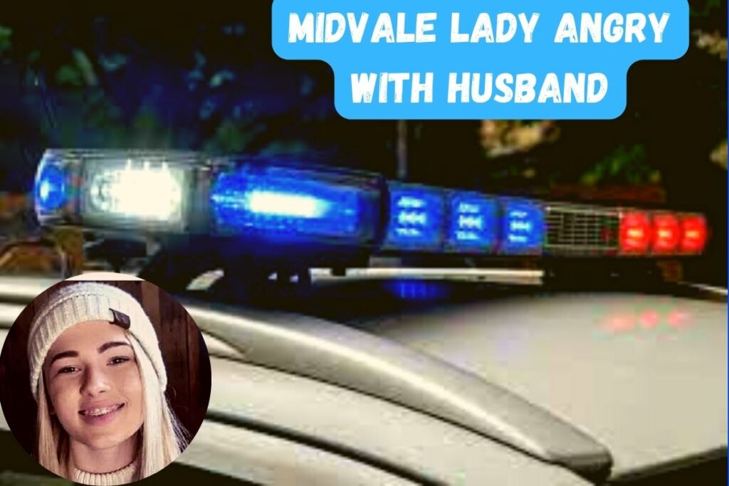 Midvale Lady Angry With Husband