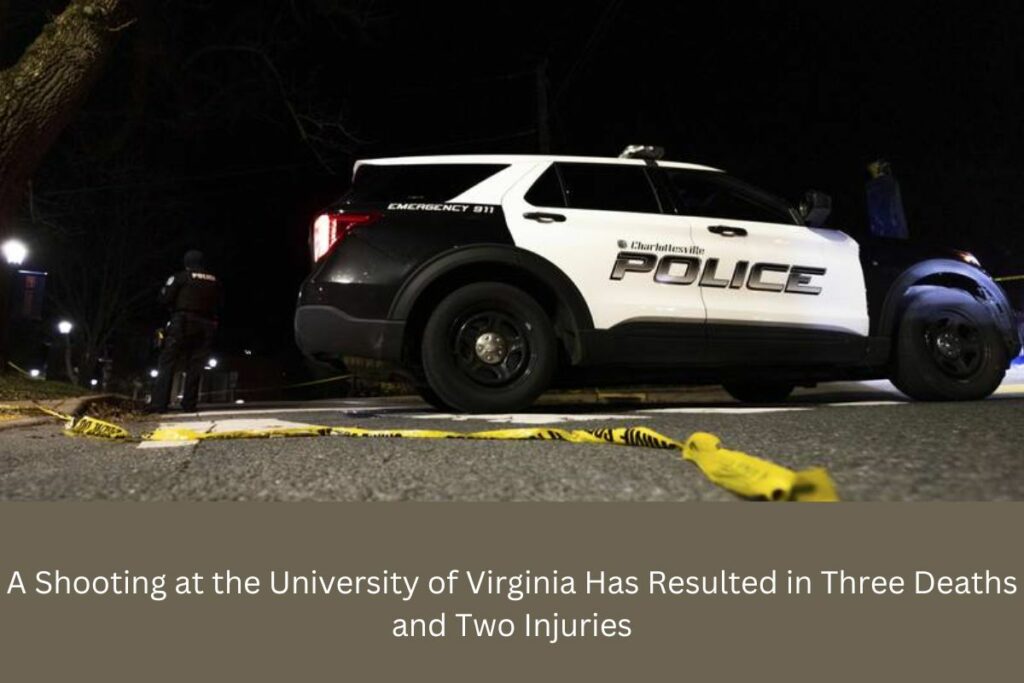 A Shooting at the University of Virginia Has Resulted in Three Deaths and Two Injuries