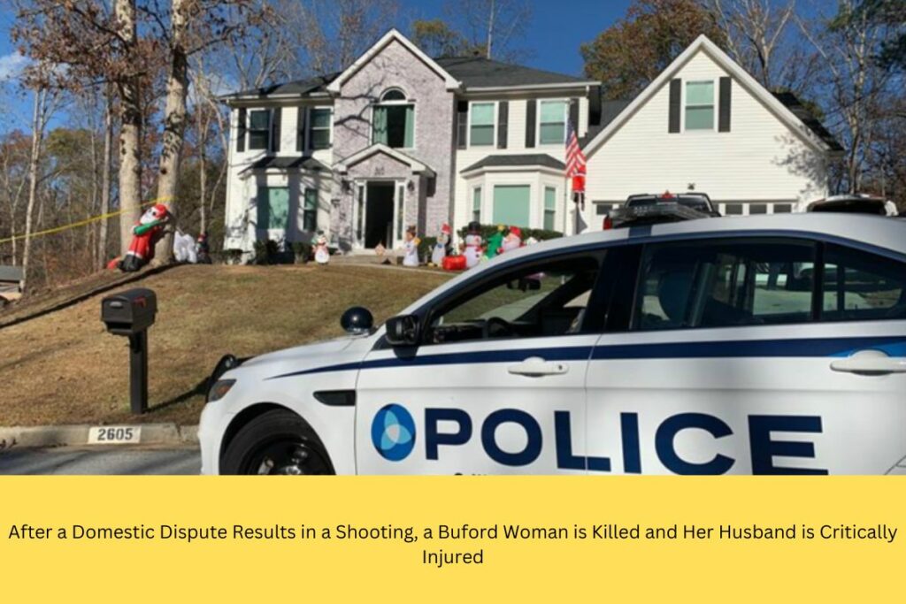 After a Domestic Dispute Results in a Shooting, a Buford Woman is Killed and Her Husband is Critically Injured