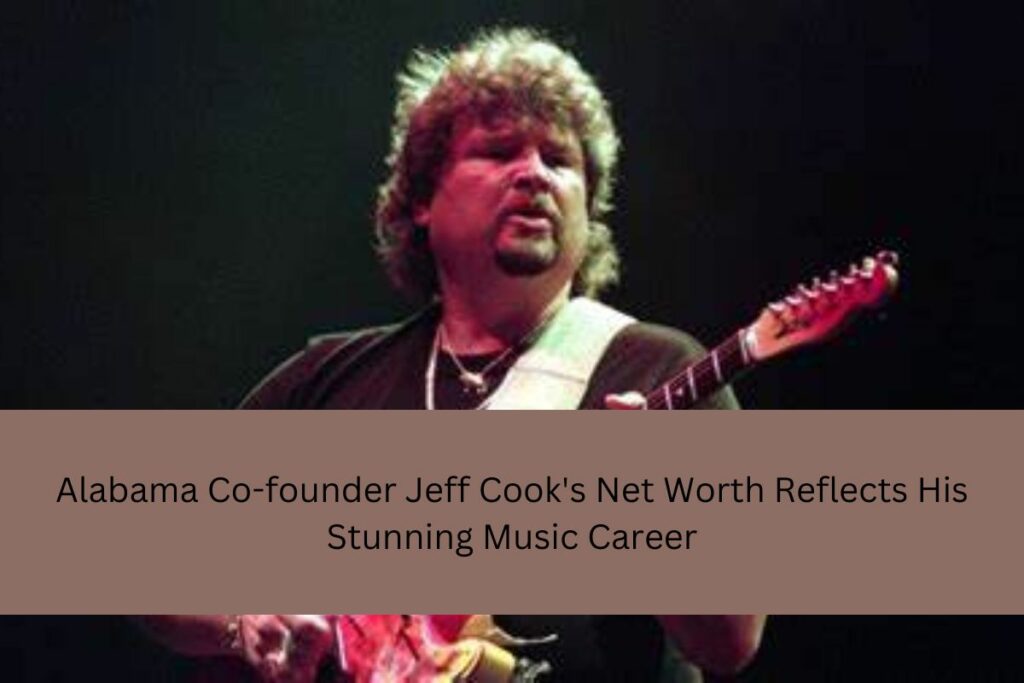 Alabama Co-founder Jeff Cook's Net Worth Reflects His Stunning Music Career