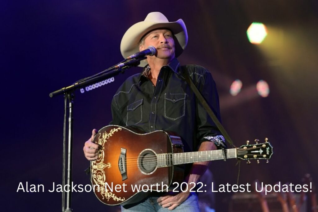 Alan Jackson Net worth 2022 Latest Updates!