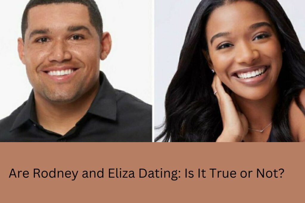 Are Rodney and Eliza Dating Is It True or Not