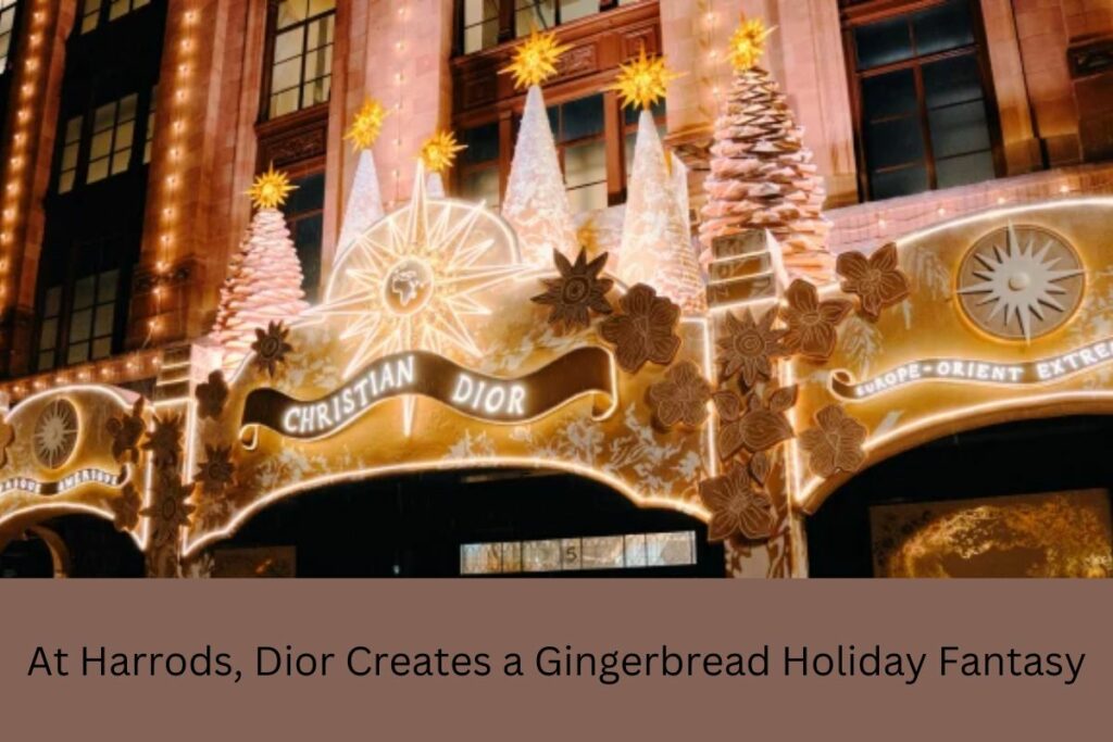 At Harrods, Dior Creates a Gingerbread Holiday Fantasy