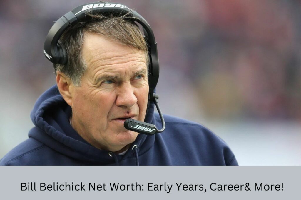 Bill Belichick Net Worth