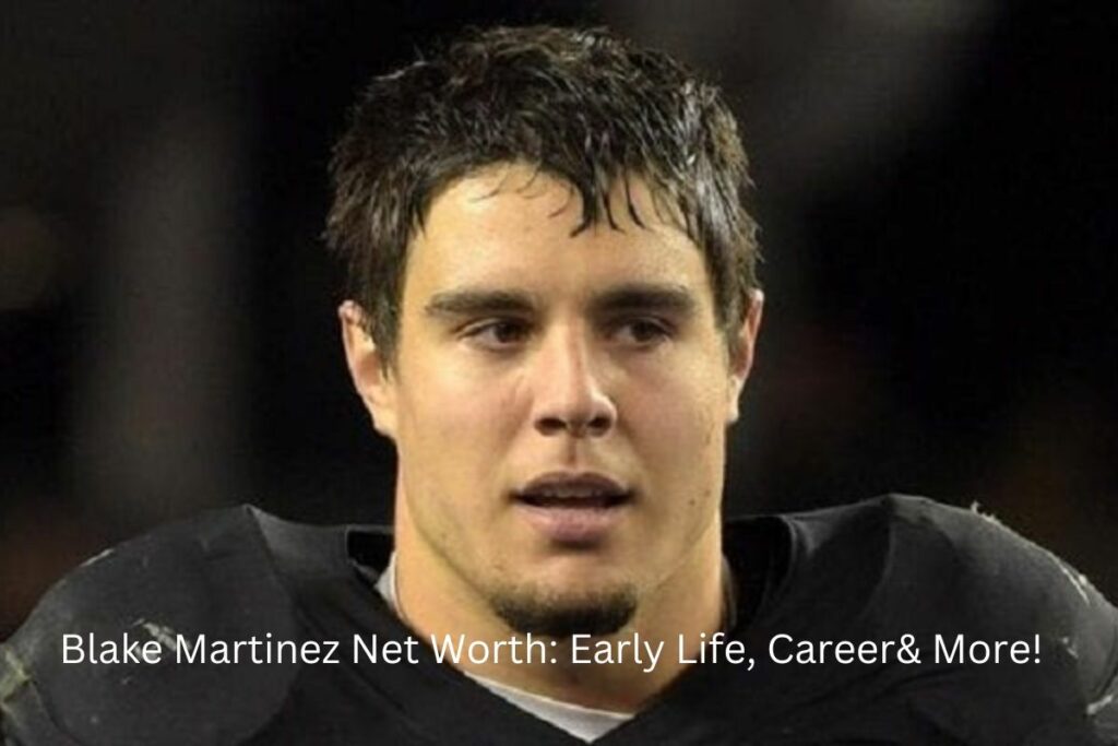 Blake Martinez Net Worth Early Life, Career& More!