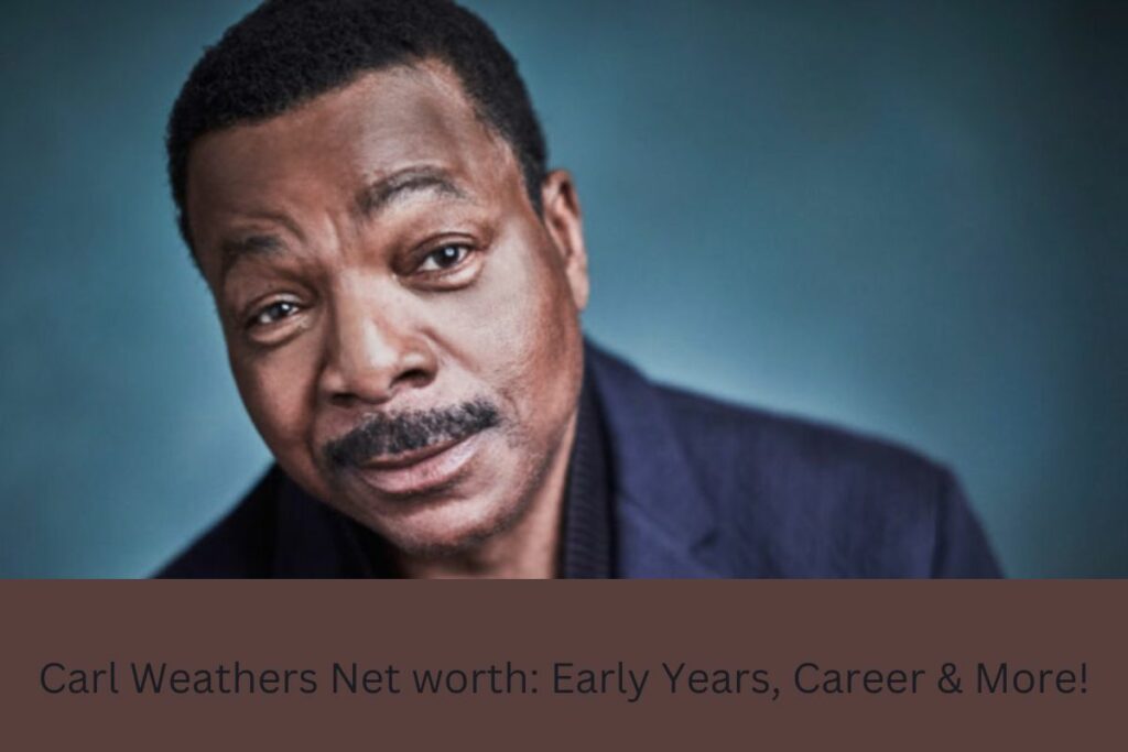 Carl Weathers Net worth Early Years, Career & More!