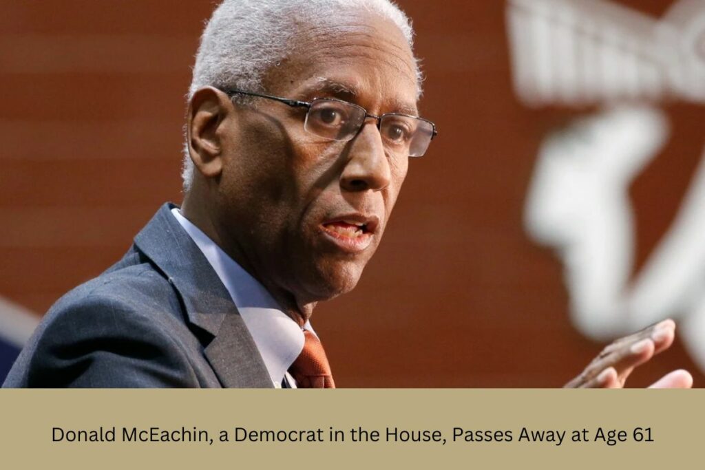 Donald McEachin, a Democrat in the House, Passes Away at Age 61