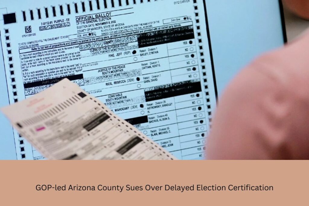 GOP-led Arizona County Sues Over Delayed Election Certification