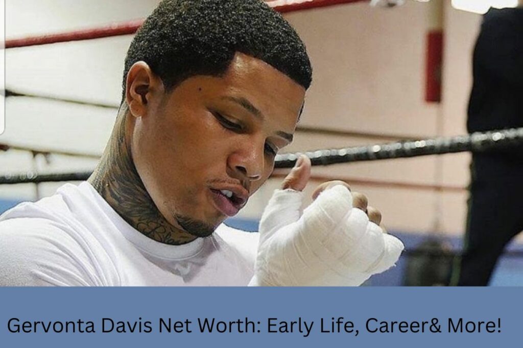 Gervonta Davis Net Worth Early Life, Career& More!