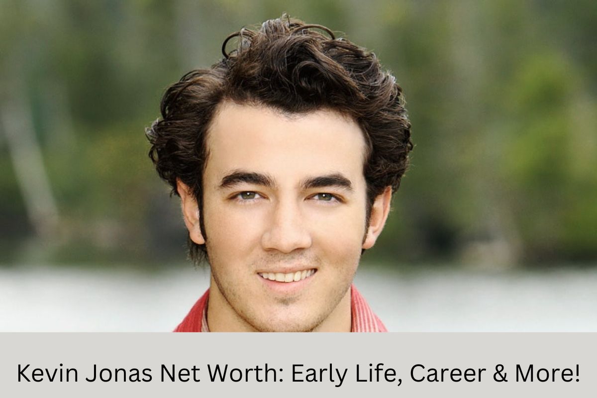 Kevin Jonas Net Worth Early Life, Career & More! United Fact