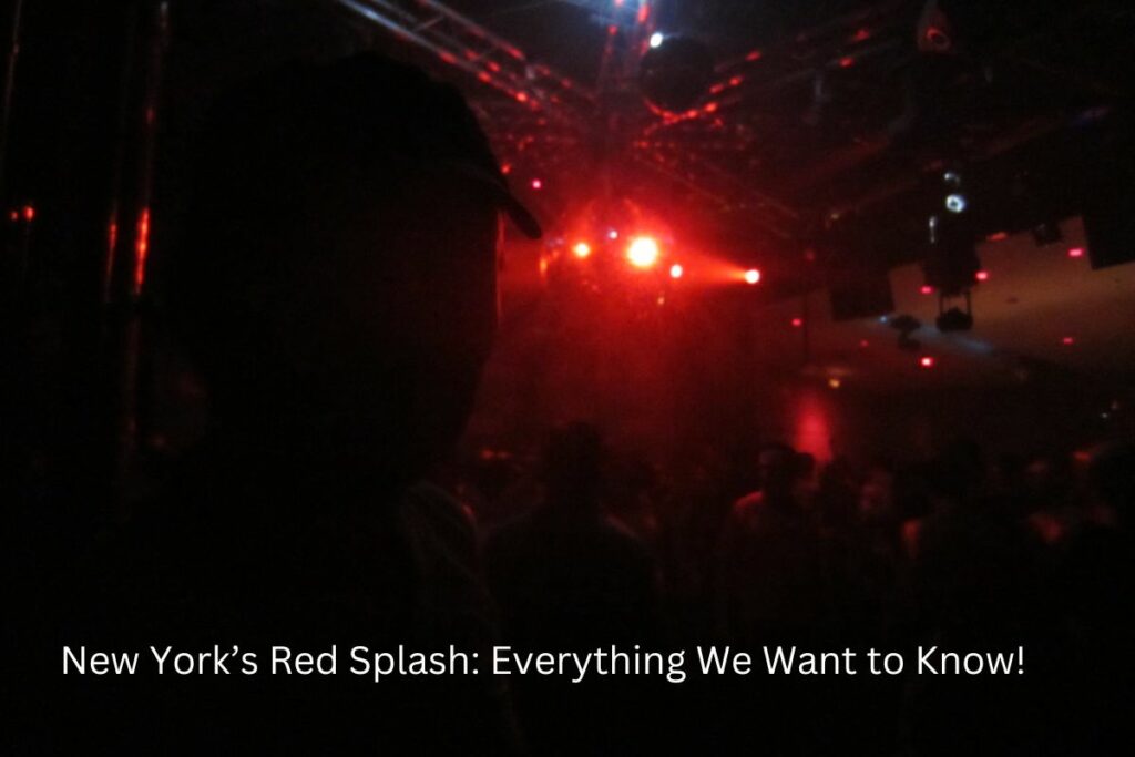 New York’s Red Splash Everything We Want to Know!