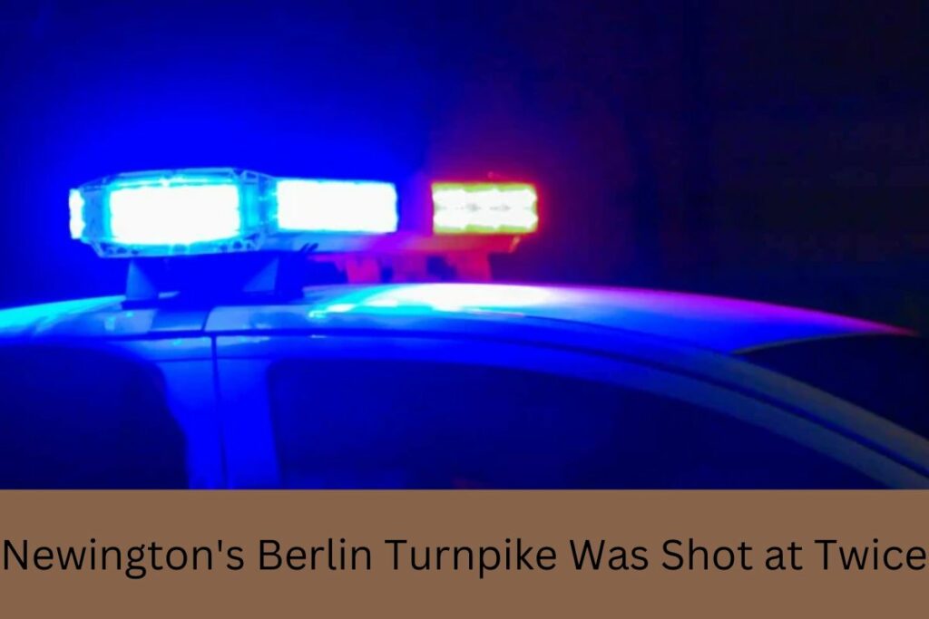 Newington's Berlin Turnpike Was Shot at Twice