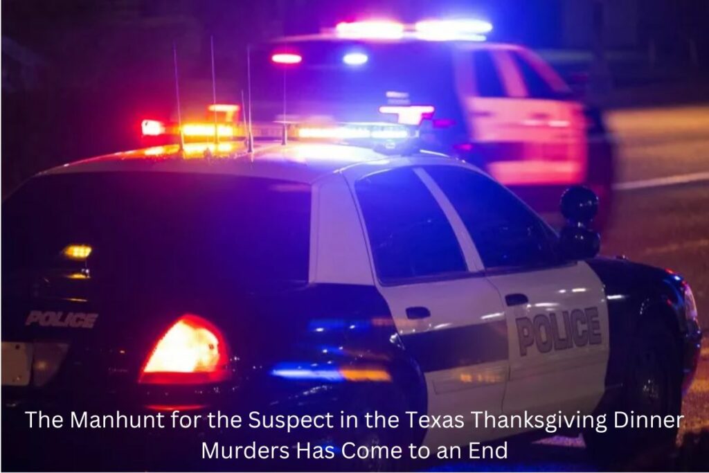 The Manhunt for the Suspect in the Texas Thanksgiving Dinner Murders Has Come to an End