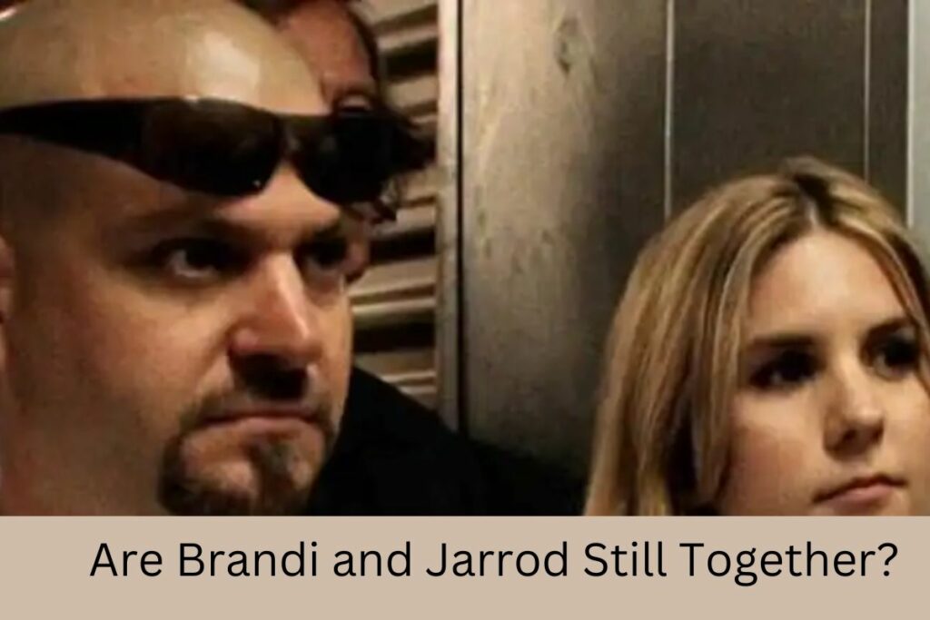 Are Brandi and Jarrod Still Together