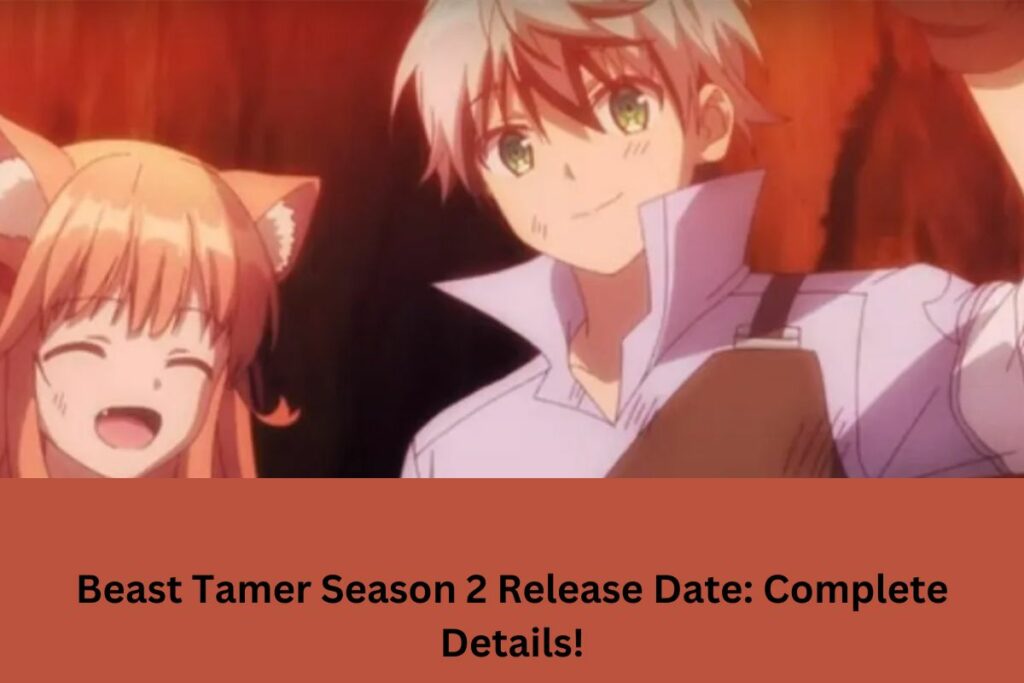 Beast Tamer Season 2 Release Date