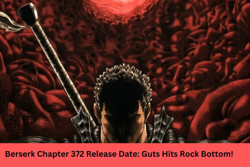 Berserk Chapter 372 Release Date