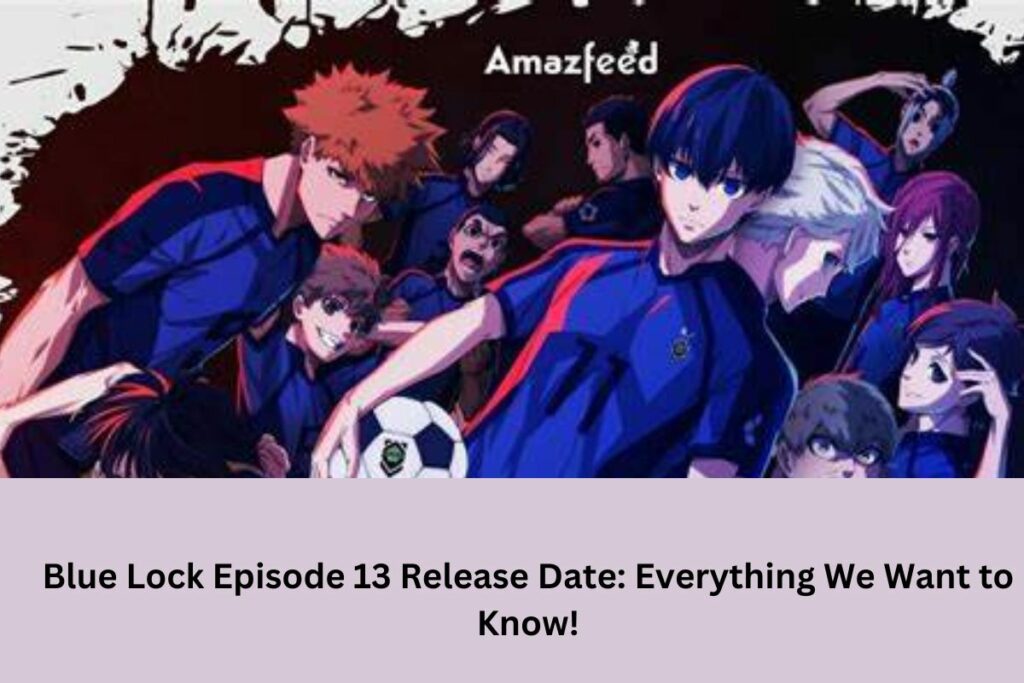 Blue Lock Episode 13 Release Date