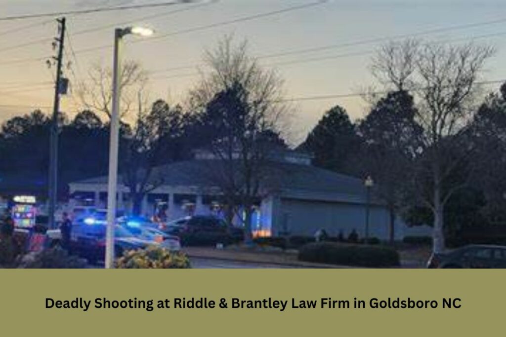 Deadly Shooting at Riddle & Brantley Law Firm in Goldsboro NC