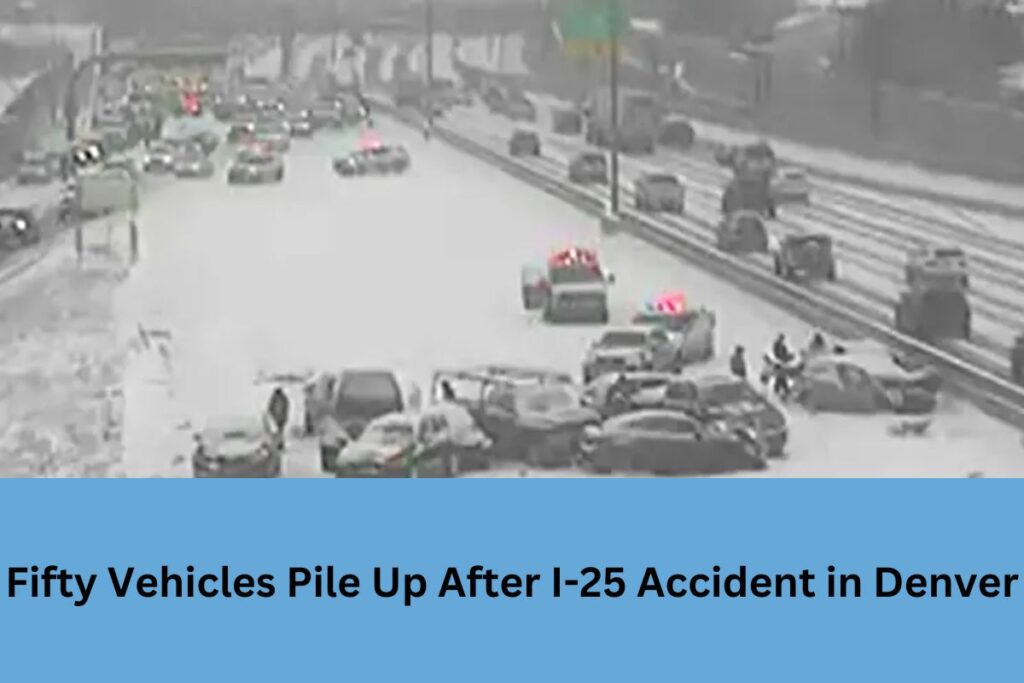 Fifty Vehicles Pile Up After I-25 Accident in Denver