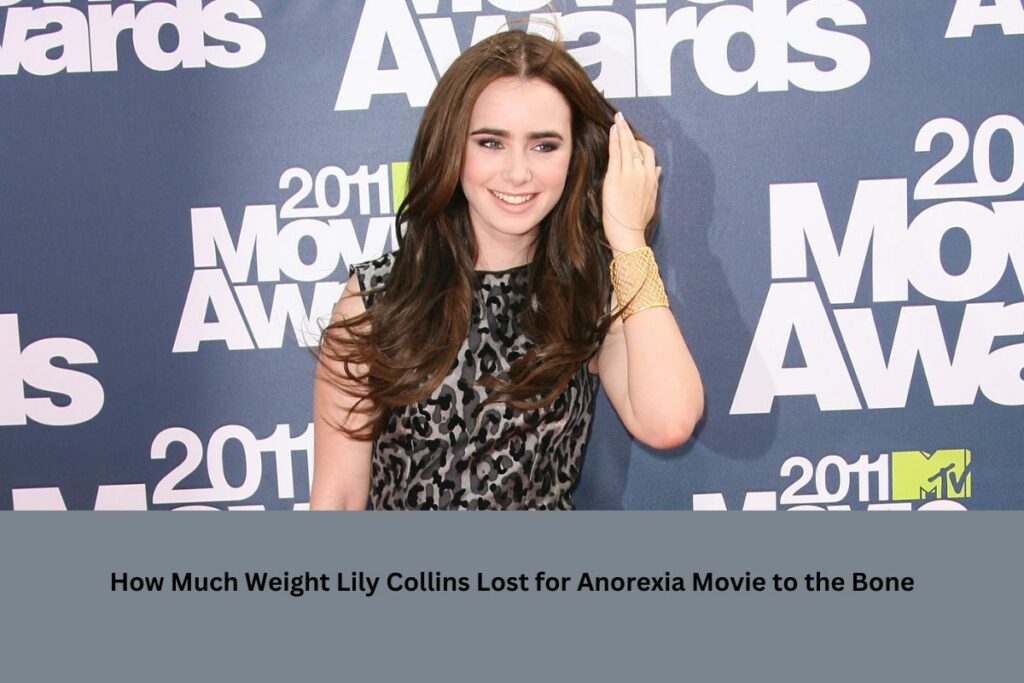 How Much Weight Lily Collins Lost for Anorexia Movie to the Bone