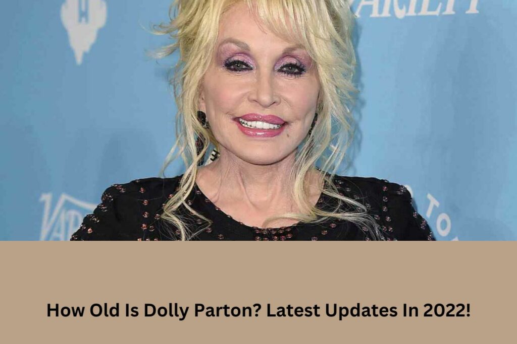 How Old Is Dolly Parton