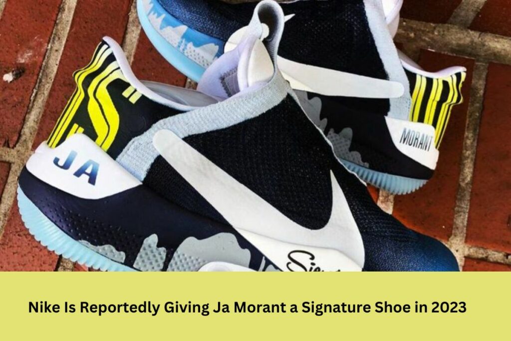 Nike Is Reportedly Giving Ja Morant a Signature Shoe in 2023