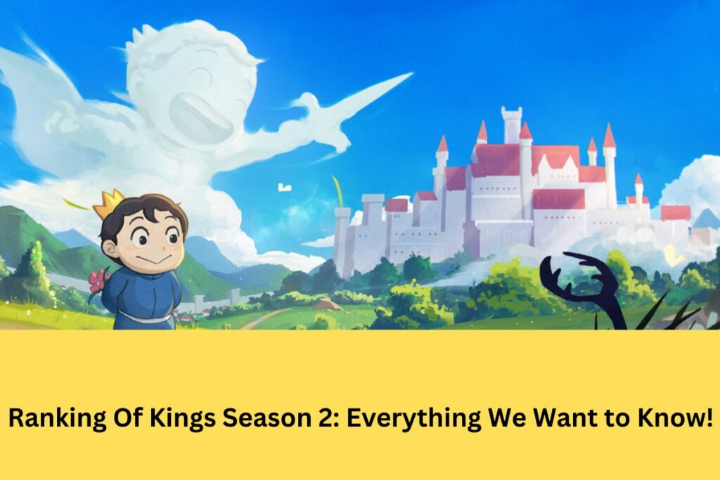 Ranking Of Kings Season 2