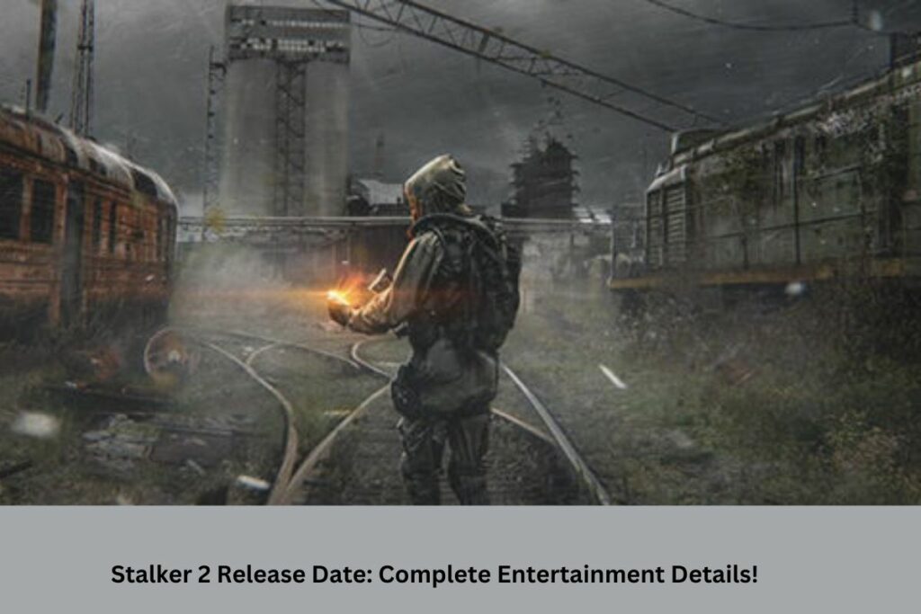 Stalker 2 Release Date