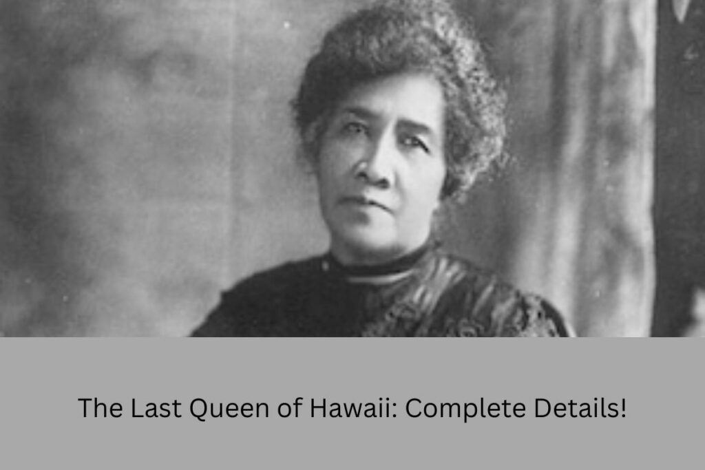 The Last Queen of Hawaii