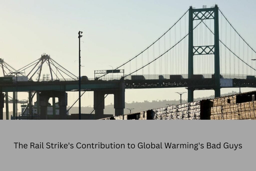 The Rail Strike's Contribution to Global Warming's Bad Guys