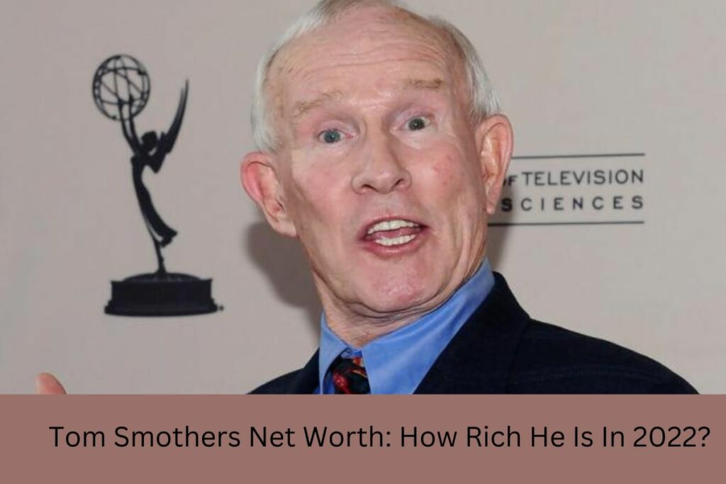 Tom Smothers Net Worth