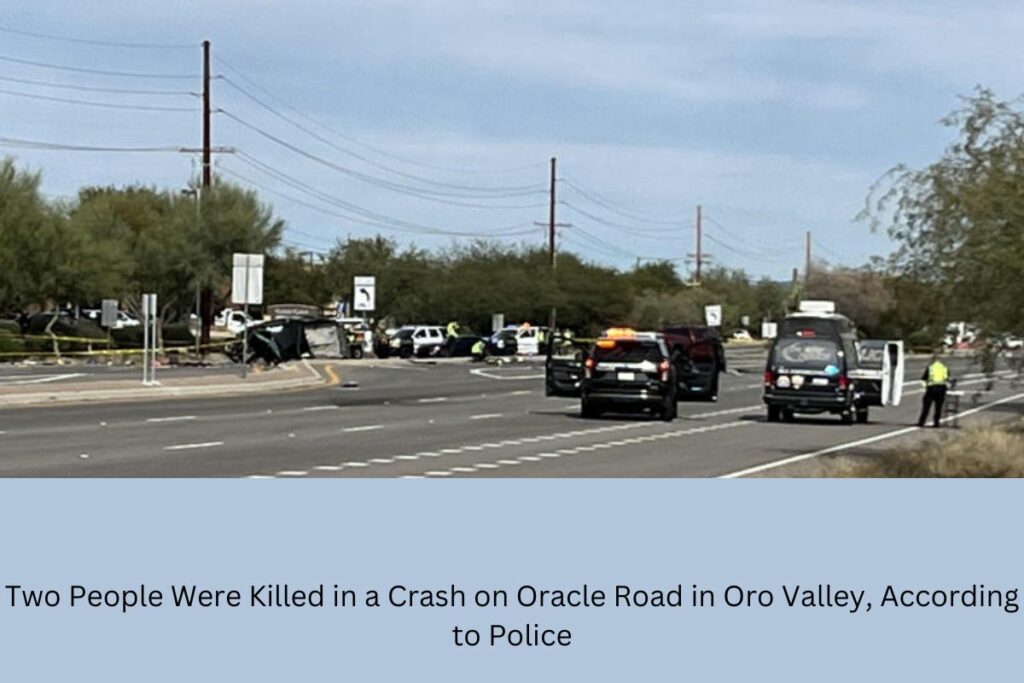 Two People Were Killed in a Crash on Oracle Road in Oro Valley, According to Police