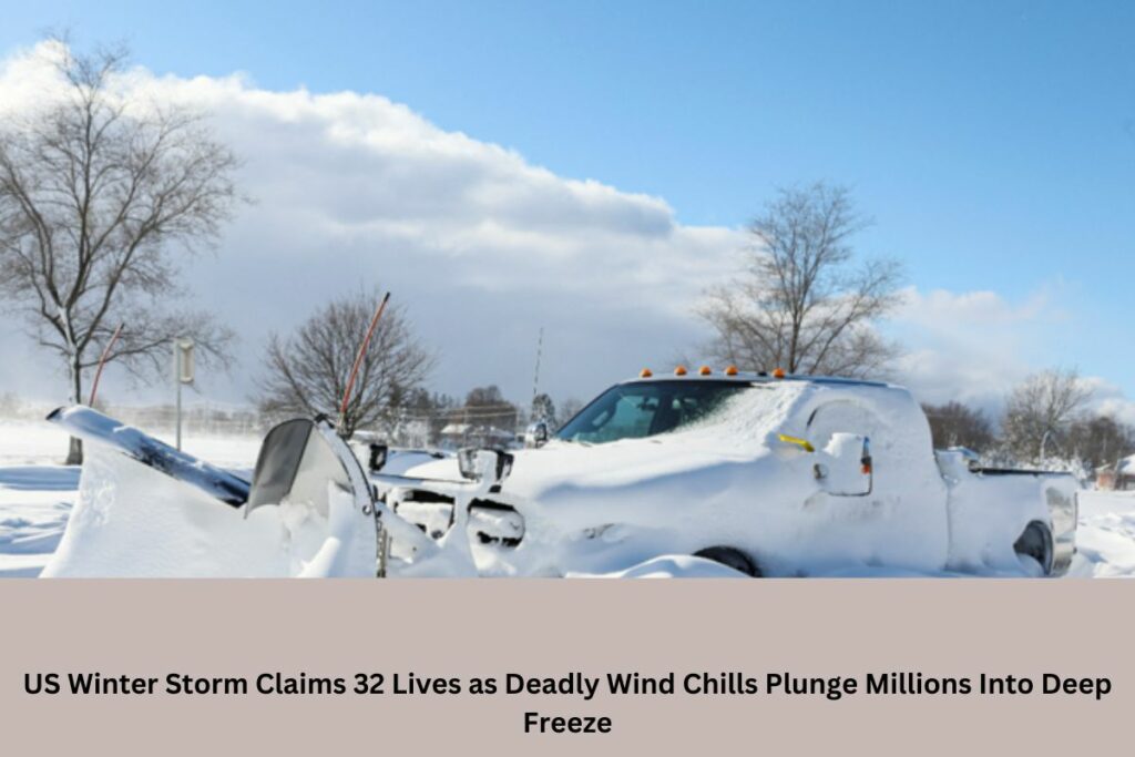 US Winter Storm Claims 32 Lives as Deadly Wind Chills Plunge Millions Into Deep Freeze