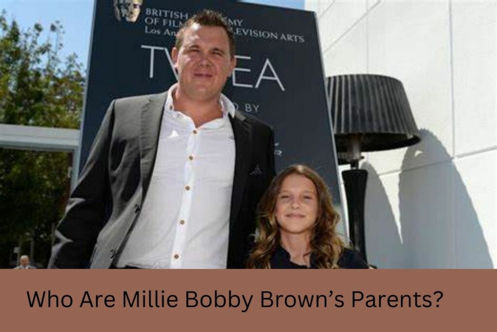 Who Are Millie Bobby Brown’s Parents