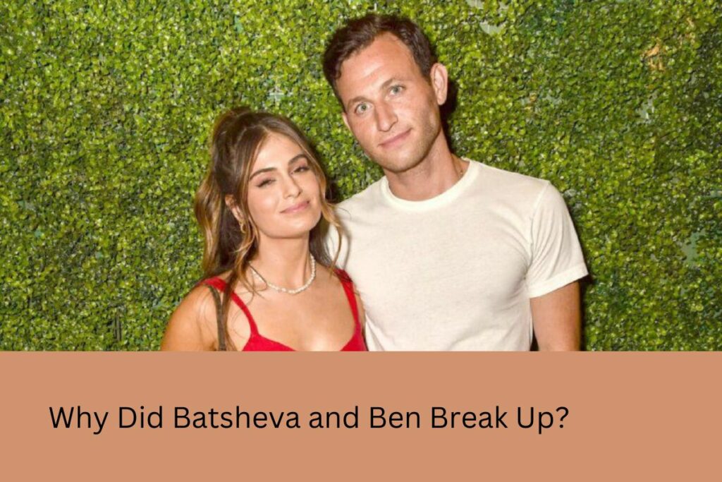 Why Did Batsheva and Ben Break Up